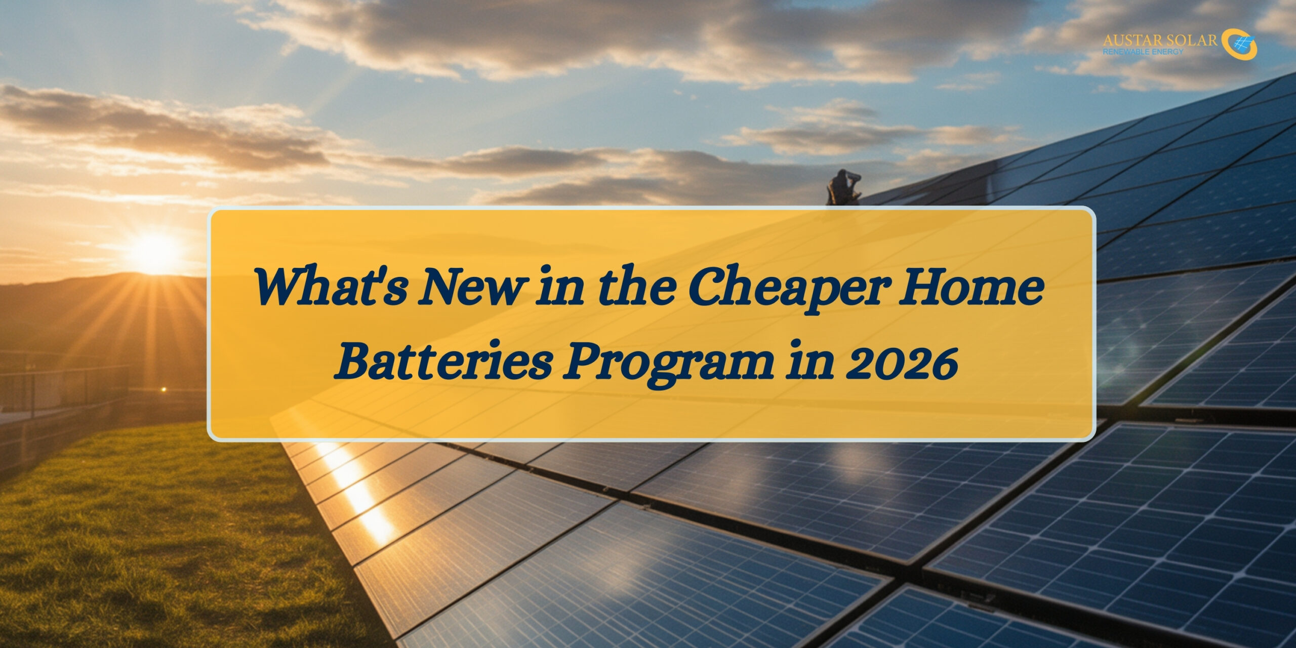What's New in the Cheaper Home Batteries Program in 2026 | Homeowners Guide | Coming 1 May 2026